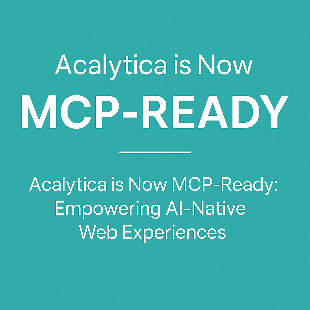 Acalytica is now MCP-Ready — enabling AI-native web experiences through structured data, intelligent agent compatibility, and full protocol compliance.